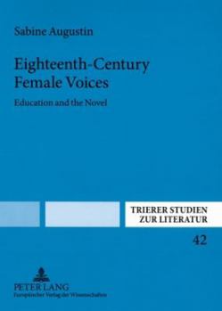 Paperback Eighteenth-Century Female Voices: Education and the Novel Book