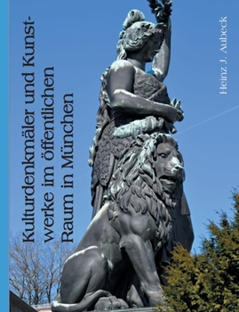 Paperback Kulturdenkmäler und Kunstwerke im öffentlichen Raum in München [German] Book