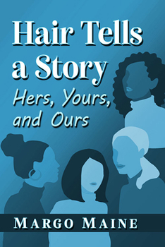 Paperback Hair Tells a Story: Hers, Yours and Ours Book