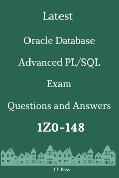 Paperback Latest Oracle Database Advanced PL/SQL Exam 1Z0-148 Questions and Answers: Guide for Real Exam Book