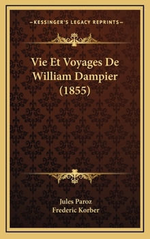 Vie Et Voyages De William Dampier (1855)