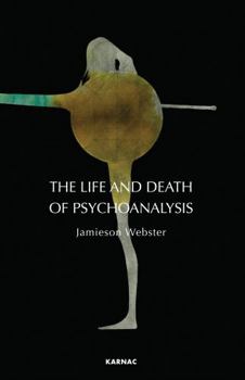 Paperback The Life and Death of Psychoanalysis Book