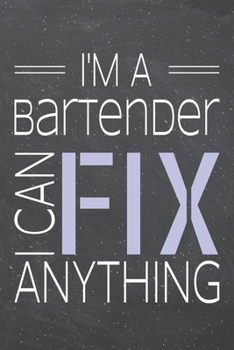 Paperback I'm a Bartender I Can Fix Anything: Bartender Dot Grid Notebook, Planner or Journal - 110 Dotted Pages - Office Equipment, Supplies - Funny Bartender Book