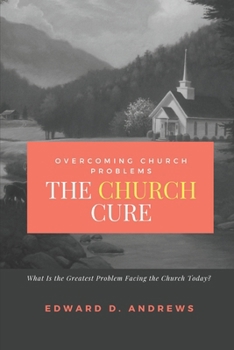 Paperback The CHURCH CURE: Overcoming Church Problems Book
