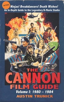 Hardcover The Cannon Film Guide: Volume I, 1980-1984 (hardback) Book