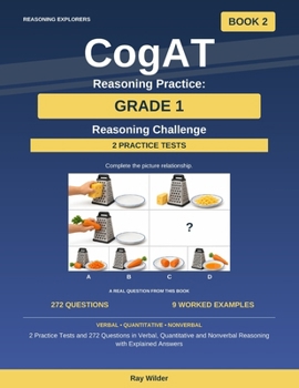 Paperback CogAT Reasoning Practice: Grade 1 - Reasoning Challenge: 2 Practice Tests and 272 Questions in Verbal, Quantitative and Nonverbal Reasoning with Explained Answers Book