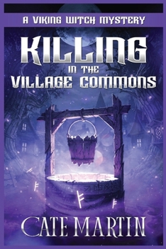 Killing in the Village Commons: A Viking Witch Cozy Mystery - Book #4 of the Viking Witch Cozy Mysteries