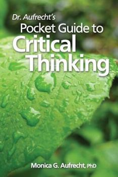 Paperback Dr. Aufrecht's Pocket Guide to Critical Thinking Book