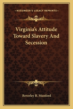 Virginia's Attitude Toward Slavery and Secession