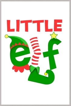 lLittle ELF: A Cute Notebook for Kids (as a gift) …. with more than 100 lined page - Composition Size (6*9)