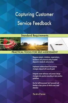Paperback Capturing Customer Service Feedback Standard Requirements Book