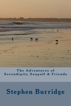 Paperback The Adventures of Serendipity Seagull & Friends Book