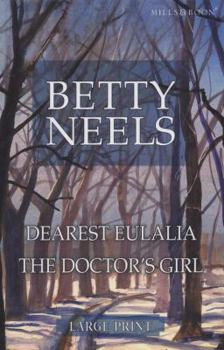 Dearest Eulalia & The Doctor's Girl (Betty Neels Large Print)