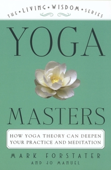 Paperback Yoga Masters: How Yoga Theory Can Deepen Your Practice and Meditation Book