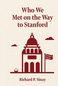 Paperback Who We Met on the Way to Stanford: A Father's Memoir Book