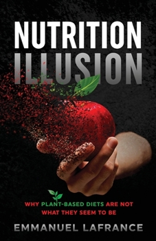 Paperback Nutrition Illusion: Why plant-based diets are not what they seem to be Book