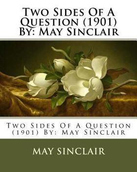 Paperback Two Sides Of A Question (1901) By: May Sinclair Book