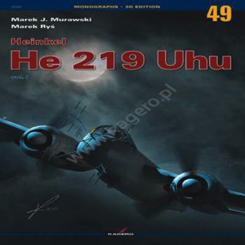 Heinkel He 219 UHU vol. I - Book #49 of the Kagero Aircraft Monograph