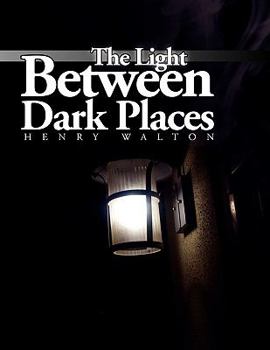 Paperback The Light Between Dark Places Book