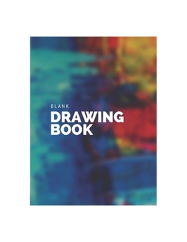 Paperback Blank Drawing Book: 150 Pages, 8.5" x 11" Large Sketchbook Journal White Paper (Blank Drawing Books) Book