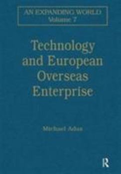Hardcover Technology and European Overseas Enterprise: Diffusion, Adaptation and Adoption Book