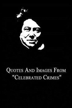 Paperback Quotes and Images From "Celebrated Crimes" Book