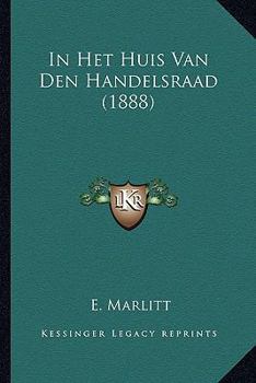 Paperback In Het Huis Van Den Handelsraad (1888) [Dutch] Book