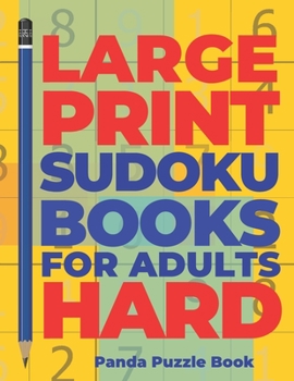 Paperback Large Print Sudoku Books For Adults Hard: Logic Games Adults - Brain Games For Adults - Mind Games For Adults [Large Print] Book