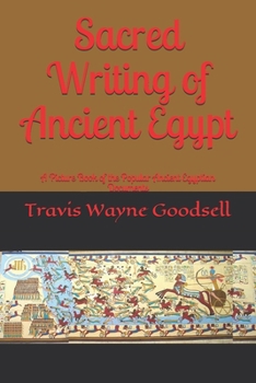 Paperback Sacred Writing of Ancient Egypt: A Picture Book of the Popular Ancient Egyptian Documents Book