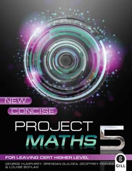 Paperback New Concise Project Maths 5: For Leaving Certificate Higher Level for the 2014 Exam and Onwards Book