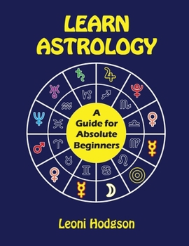 Paperback Learn Astrology: A Guide for Absolute Beginners Book