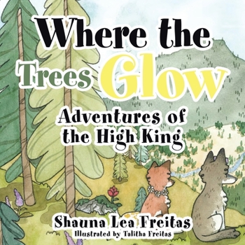Paperback Adventures of the High King: Where the Trees Glow Book