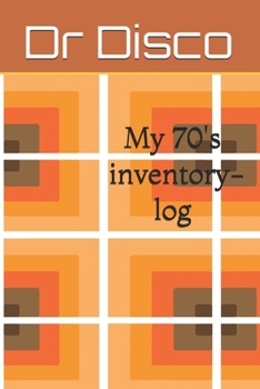 Paperback My 70's inventory-log: Note all about your 70's collection, your sevnties collection [French] Book