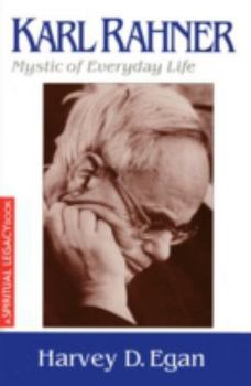 Karl Rahner: Mystic of Everyday Life (Crossroad Spiritual Legacy Series)
