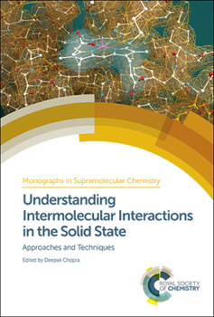 Hardcover Understanding Intermolecular Interactions in the Solid State: Approaches and Techniques Book