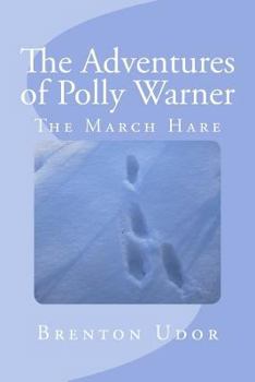 Paperback The Adventures of Polly Warner: The March Hare Book