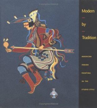 Hardcover Modern by Tradition: American Indian Painting in the Studio Style Book