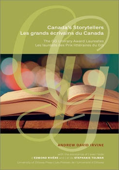 Hardcover Canada's Storytellers Les Grands Écrivains Du Canada: The Gg Literary Award Laureates Les Lauréats Des Prix Littéraires Du Gg [French] Book