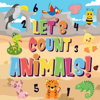 Paperback Let's Count Animals!: Can You Count the Dogs, Elephants and Other Cute Animals? Super Fun Counting Book for Children, 2-4 Year Olds Picture Book