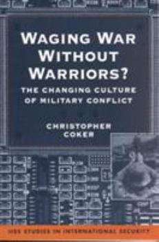 Paperback Waging War Without Warriors?: The Changing Culture of Military Conflict Book