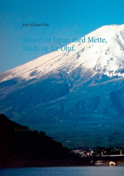 Paperback Rejsen til Japan med Mette, Mads og far Oluf: Expedition [Danish] Book
