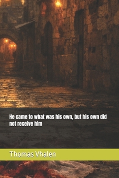 Paperback He came to what was his own, but his own did not receive him Book