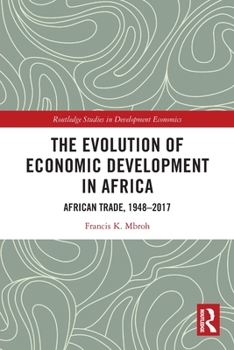 Paperback The Evolution of Economic Development in Africa: African Trade, 1948-2017 Book