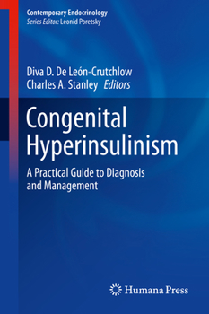 Hardcover Congenital Hyperinsulinism: A Practical Guide to Diagnosis and Management Book