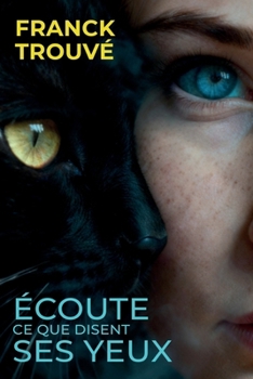 Paperback Écoute ce que disent ses yeux [French] Book