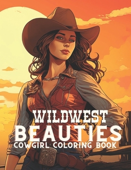 Wild West Beauties: A Cowgirl Coloring Book Western Cowgirl Coloring Pages Cowgirl Illustrations Coloring Pages
