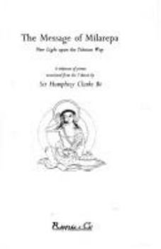 Paperback The message of Milarepa: New light upon the Tibetan way : a selection of poems translated from the Tibetan Book