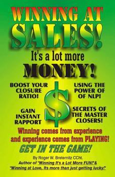 Paperback Winning at Sales: It's a Lot More Money! Book