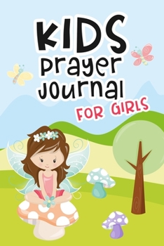 Paperback Kids Prayer Journal for Girls: Kids Daily Devotional Book for Reading Scripture, Prayer and Reflection - Fairy Cover Design Book