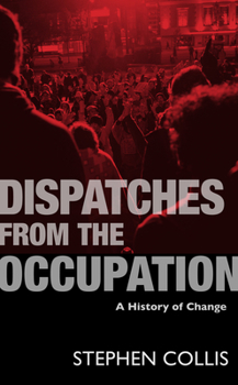 Paperback Dispatches from the Occupation: A History of Change Book